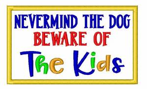 Picture of Beware Of Kids Machine Embroidery Design