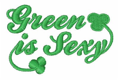 Green Is Sexy Machine Embroidery Design