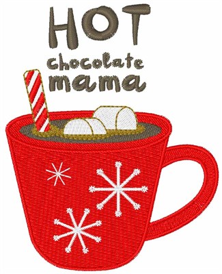 Hot Chocolate Mama Machine Embroidery Design