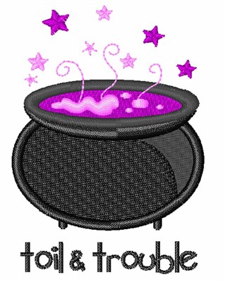 Toil And Trouble Machine Embroidery Design