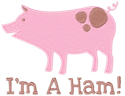 Im A Ham Machine Embroidery Design