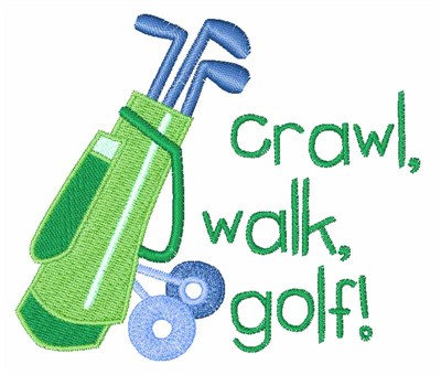 Crawl Walk Golf Machine Embroidery Design