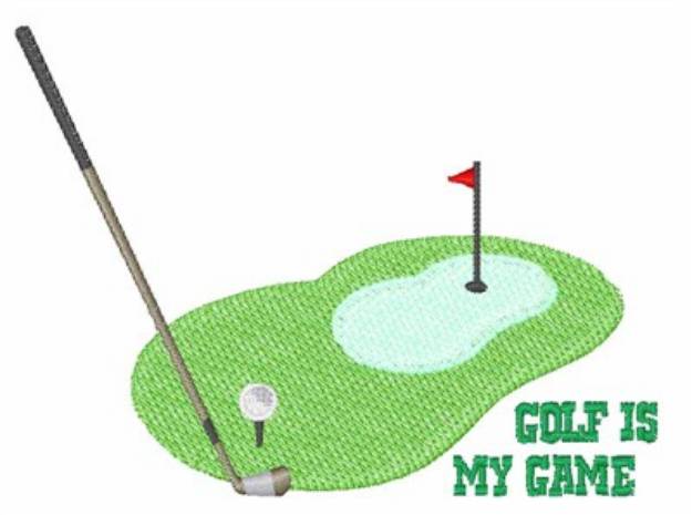 Picture of Golf Is My Game Machine Embroidery Design