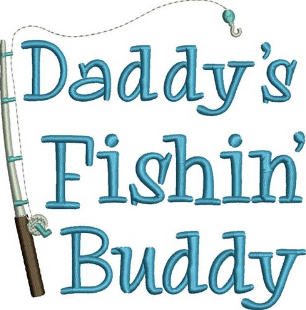 Picture of Daddys Fishin Buddy Machine Embroidery Design