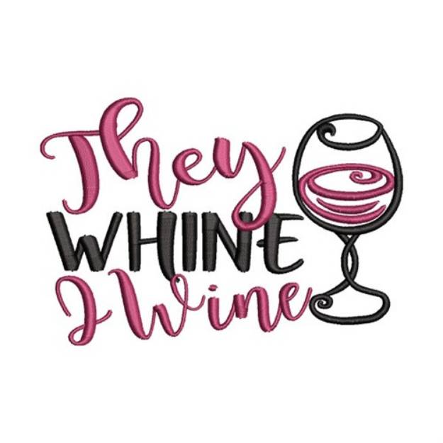 Picture of They Whine Machine Embroidery Design