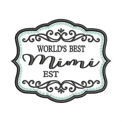 Worlds Best Mimi Machine Embroidery Design