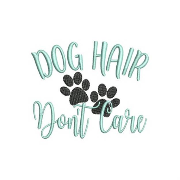 Picture of Dog Hair Dont Care Machine Embroidery Design