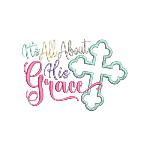 All About His Grace Machine Embroidery Design