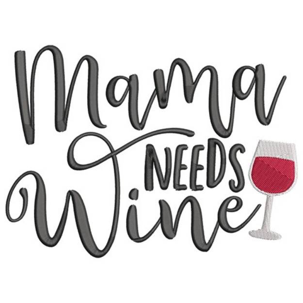 Picture of Mama Needs Wine Machine Embroidery Design