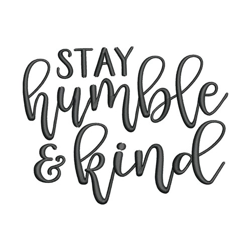Stay Humble and Kind Machine Embroidery Design