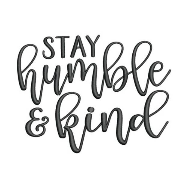 Picture of Stay Humble and Kind Machine Embroidery Design