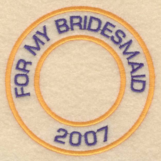 Picture of For My Bridesmaid 2007 Machine Embroidery Design