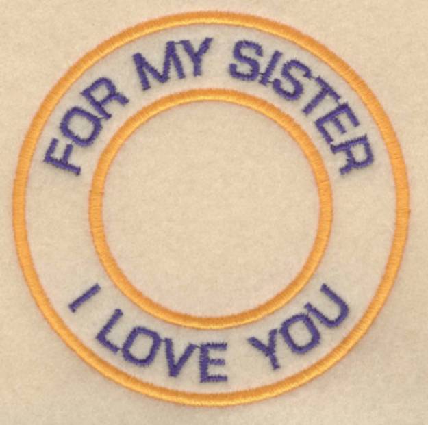 Picture of For My Sister I Love You Machine Embroidery Design