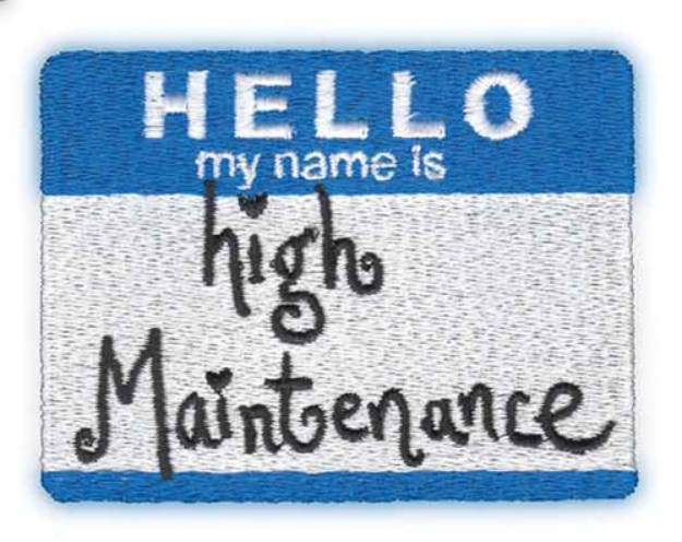Picture of High Maintenance Machine Embroidery Design