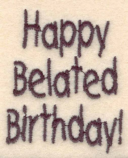 Picture of Happy Belated Birthday Machine Embroidery Design
