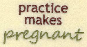 Picture of Practice Makes Pregnant Machine Embroidery Design