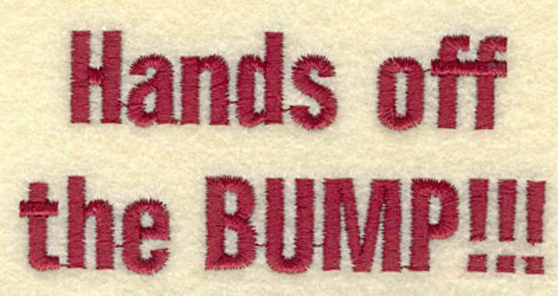 Picture of Hands Off the Bump Machine Embroidery Design