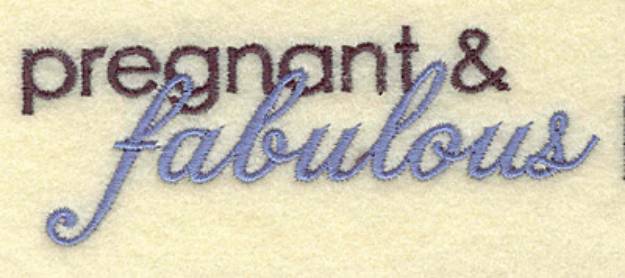 Picture of Pregnant and Fabulous Machine Embroidery Design