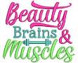 Picture of Beauty Brains & Muscles Machine Embroidery Design