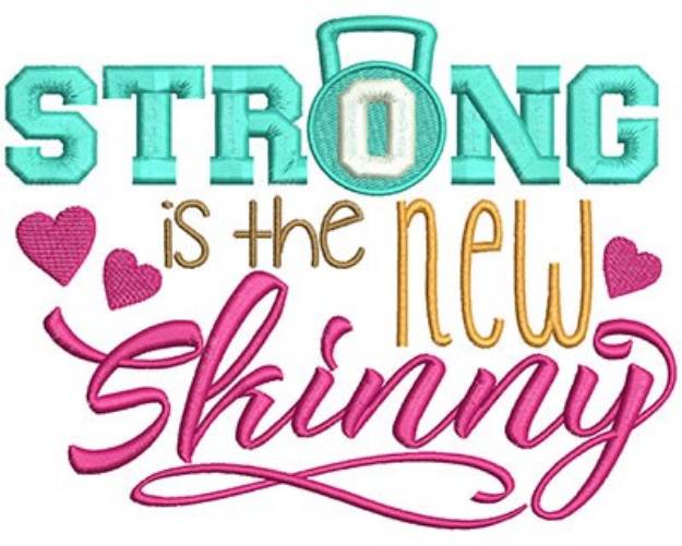Picture of Strong Is The New Skinny Machine Embroidery Design