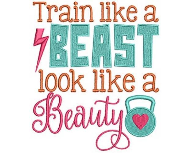 Picture of Train Like A Beast Look Like A Beauty Machine Embroidery Design