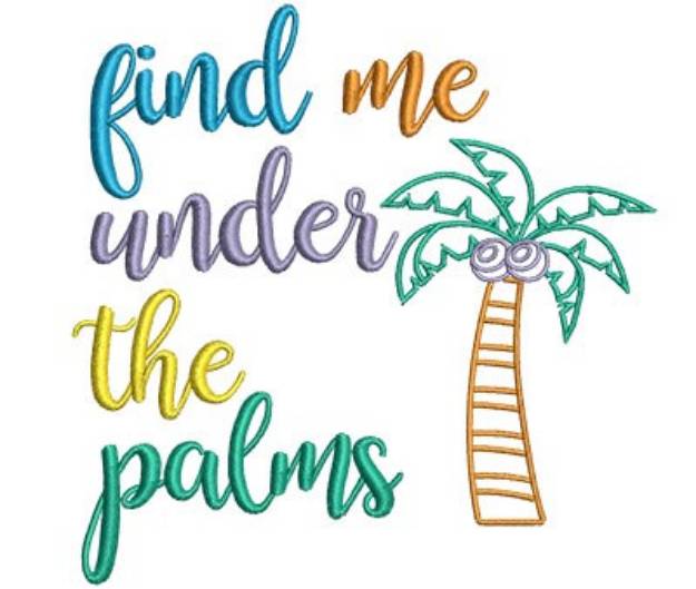 Picture of Find Me Under The Palms Machine Embroidery Design