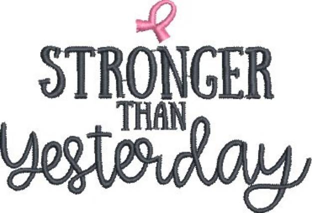 Picture of Stronger Than Yesterday Machine Embroidery Design