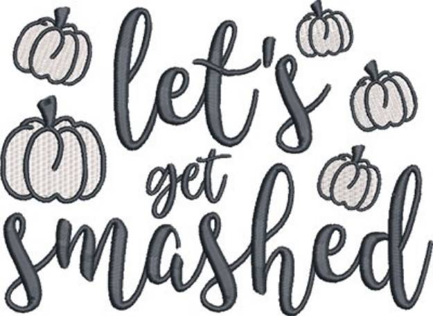 Picture of Lets Get Smashed Machine Embroidery Design