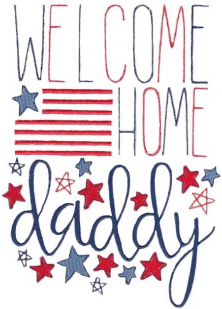 Picture of Welcome Home Daddy Machine Embroidery Design