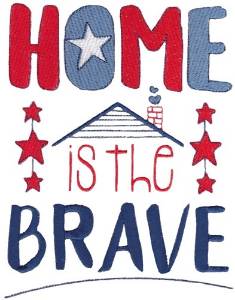 Picture of Home Is The Brave Machine Embroidery Design