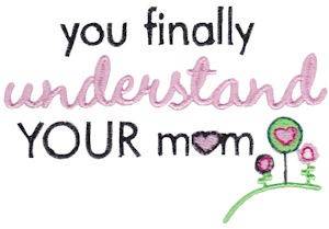Picture of Understand Your Mom Machine Embroidery Design