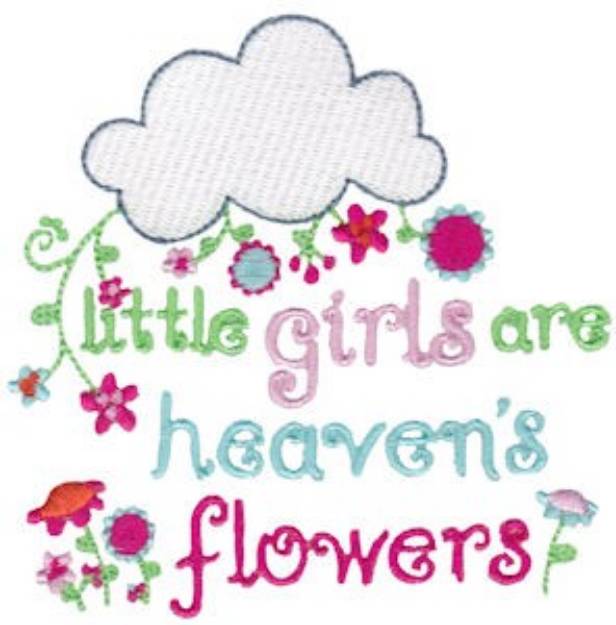 Picture of Little Girls Are Heavens Flowers Machine Embroidery Design