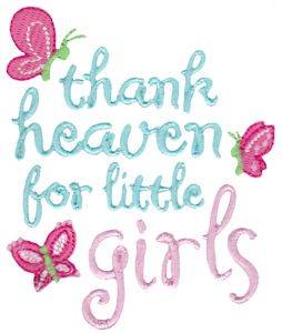 Picture of Thank Heaven For Little Girls Machine Embroidery Design