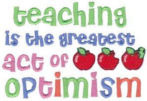 Picture of Teaching Is Optimism Machine Embroidery Design
