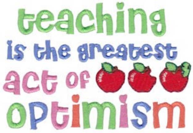 Picture of Teaching Is Optimism Machine Embroidery Design