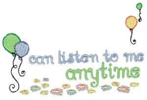 Picture of Listen Anytime Machine Embroidery Design