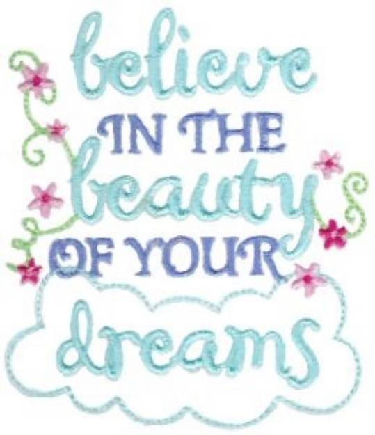 Picture of Believe In The Beauty Of Your Dreams Machine Embroidery Design
