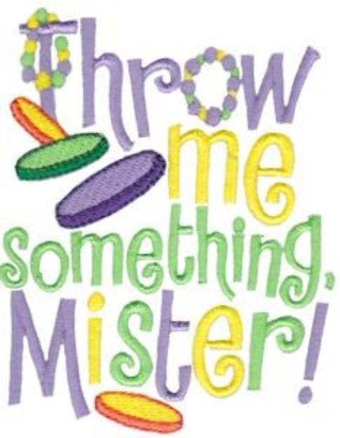 Picture of Throw Me Something Mister! Machine Embroidery Design