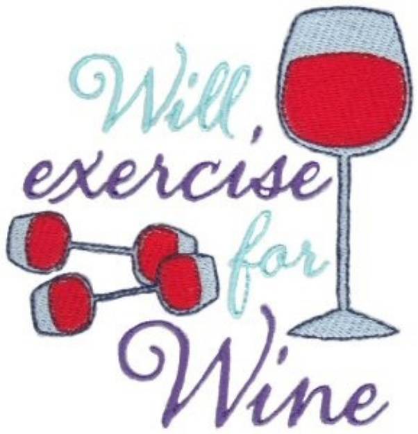 Picture of Will Exercise For Wine Machine Embroidery Design