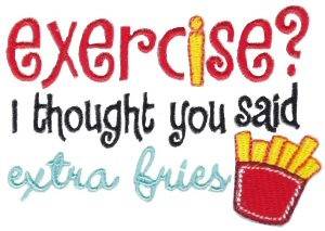 Picture of Exercise Or Extra Fries Machine Embroidery Design