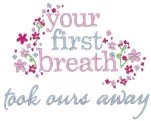 Picture of Your First Breath Machine Embroidery Design