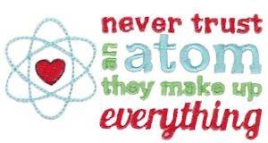 Picture of Never Trust Atom Machine Embroidery Design