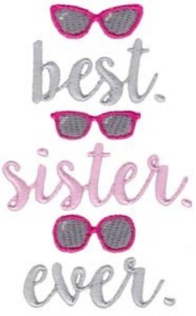Picture of Best Sister Ever Machine Embroidery Design