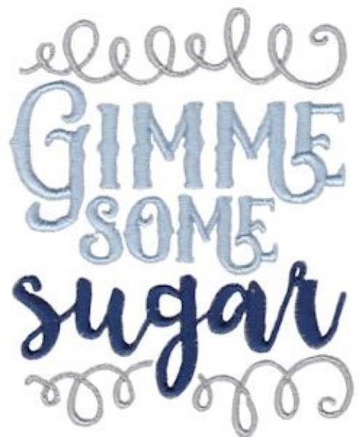 Picture of Gimme Some Sugar Machine Embroidery Design