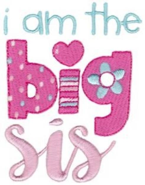 Picture of I Am The Big Sis Machine Embroidery Design