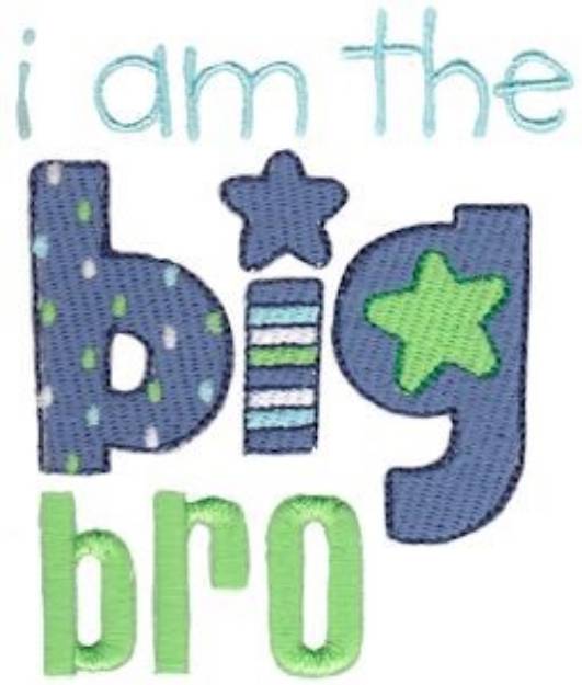 Picture of I Am The Big Bro Machine Embroidery Design