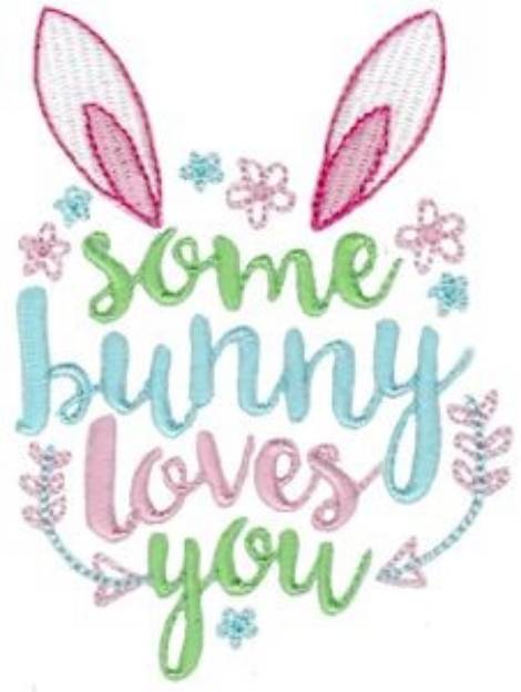 Picture of Some Bunny Loves You Machine Embroidery Design