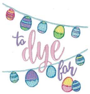 Picture of Easter Sentiments To Dye For Machine Embroidery Design