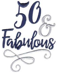 Picture of 50 & Fabulous Machine Embroidery Design