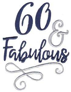 Picture of 60 & Fabulous Machine Embroidery Design